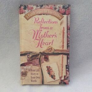Journal: Reflections From A Mother's Heart